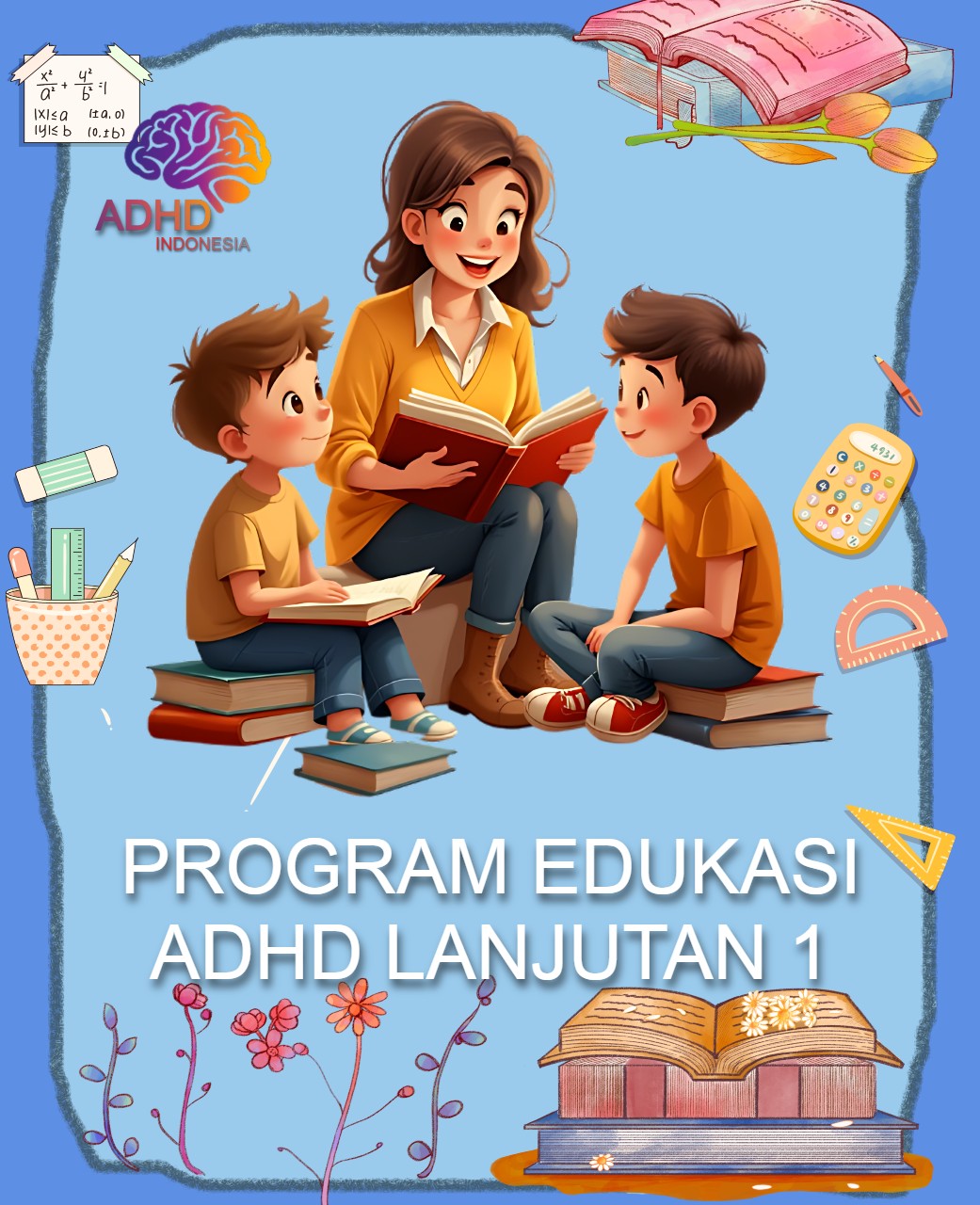 Program ADHD Indonesia Kabupaten Sumenep Edukasi Lanjutan Tahap 1 untuk Orang Tua